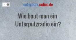 Wie baut man ein Unterputz Radio ein?